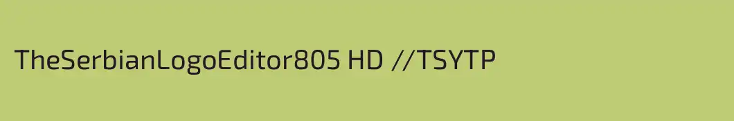 TheSerbianLogoEditor805 HD //TSYTP